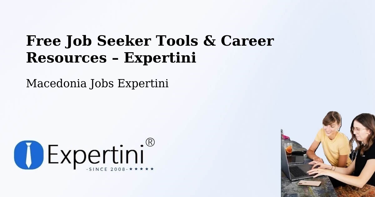 Free Job Seeker Tools & Career Resources – Lipkovo - Lipkovo, Macedonia Jobs Expertini